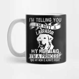 I'm telling you i'm not a labrador Mug